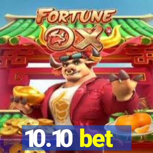 10.10 bet